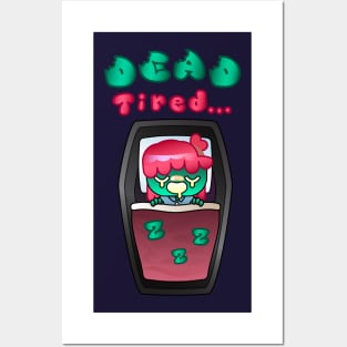 Dead Tired - For Zombie Girls Posters and Art